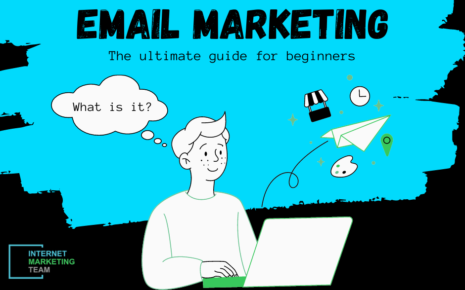 The Complete Guide to Email Marketing for Beginners